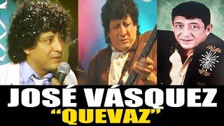 JOSÉ VASQUEZ "QUÉVAZ": LA LEYENDA