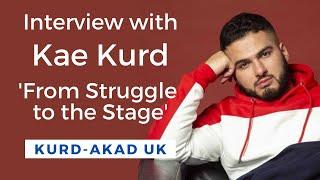 Kurd-Akad UK's interview with Kae Kurd | From Struggle to the Stage