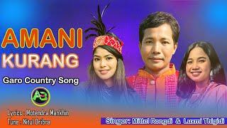 Amani K'urang | Garo Country Song | Mittel Rongdi | Luxmi Thigidi  | Achik Bangla Official Song 2024