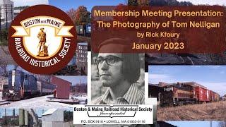 B&MRRHS January 2023 Meeting: The B&M Photography of Tom Nelligan