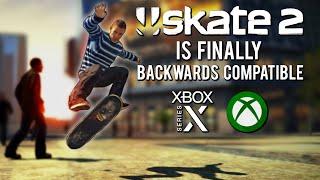 SKATE 2 IS FINALLY BACKWARDS COMPATIBLE | Skate 2 on Xbox One and Xbox Series X