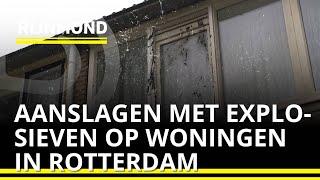 Aanslagen met EXPLOSIEVEN op woningen in Rotterdam | BUREAU RIJNMOND