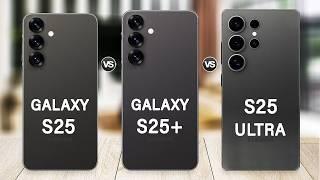 Samsung Galaxy S25 Vs Galaxy S25 Plus Vs Galaxy S25 Ultra Specs Review