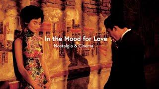 In the Mood for Love: Nostalgia and Cinema