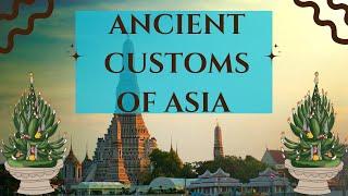 Asian Countries   Ancient Customs in Asia  A Journey Through time #AncientCustoms #AsiaHistory