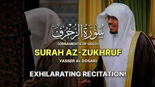 EXHILARATING RECITATION | Surah Az-Zukhruf(Luxury) (كاملة) سورة الزخرف |Yasser Al Dosari ياسرالدوسري