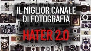 Questo è il miglior canale di fotografia: Haters 2.0