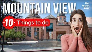 TOP 10 Things to do in Mountain View, California 2023!