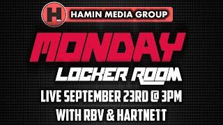 HMG Monday Locker Room w/RBV & Hartnett 09.23.24