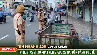 Tin nhanh 20h ngày 29/6: CSGT TP Hồ Chí Minh xử phạt hơn 8.500 xe ba, bốn bánh tự chế | ANTV