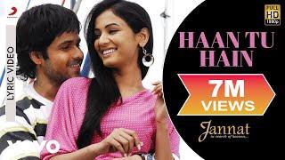 Haan Tu Hain Lyric Video - Jannat|Emraan Hashmi, Sonal Chauhan|KK|Pritam|Sayeed Quadri