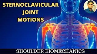 STERNOCLAVICULAR MOTION#SHOULDER BIOMECHANICS