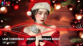 Last Christmas Remix  Nhạc Giáng Sinh Remix Mới Hay Nhất | Nhạc Đón Noel Remix 2025