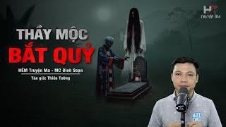 Đọc Truyện Ma: THẦY CÚNG MỘC BẮT QUỶ - Lời Nguyền Quỷ Gõ Cửa BẮT HỒN NGƯỜI SỐNG Trong Đêm