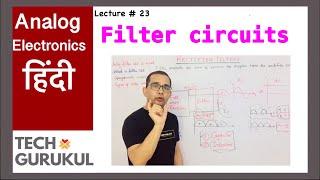 23. Filter Circuits in Hindi | Rectifier Circuits | Tech Gurukul by Dinesh Arya