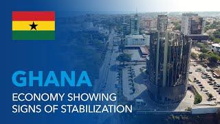 Ghana – Economy Showing Signs of Stabilization