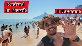5 Reasons Why I Retired in Brazil (Expat Life)