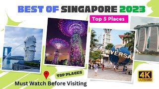 Best of Singapore 2023 | Top 5 Places