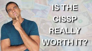 IS THE CISSP REALLY WORTH IT? LETS DISCUSS SALARY AND EXPECTATIONS