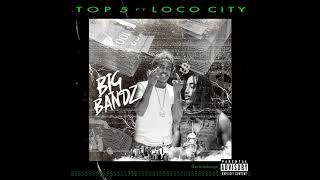 Top5 ft Loco City - Big Bandz (Official Audio)