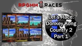 Let's Race: Donkey Kong Country 2 - Part 1