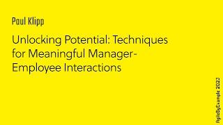 AgileByExample 2023: Paul Klipp - Unlocking Potential: Techniques for Manager-Employee Interactions