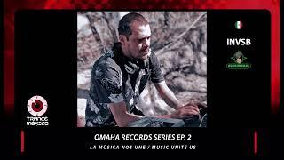 INVSB / Omaha Records Series Ep. 2 (Trance México)