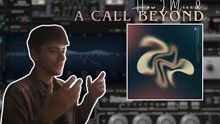 Mixing My Song From Start To Finish | "A Call Beyond" Mix Breakdown