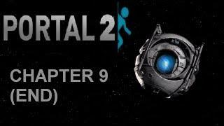 Portal 2 Chapter 9: The Part Where He Kills You (END) - Walkthrough - No Commentary