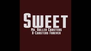 Sweet - Mr. Roller Coasters (feat. X-Coasters Forever)