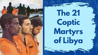 Construction Workers Murdered by ISIS • The 21 Coptic Martyrs of Libya