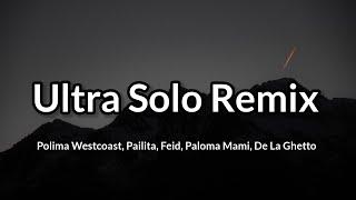 Polima Westcoast, Pailita, Feid, Paloma Mami, De La Ghetto - ULTRA SOLO REMIX (letra lyrics)