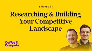 How to Analyze Your Competitive Landscape | Coffee & Compete