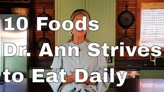 10 Foods Dr. Ann Strives to Eat Daily