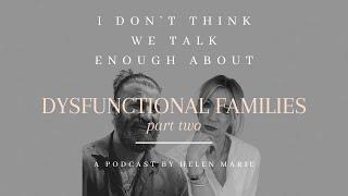 Dysfunctional Families - Part Two (with Josh Connolly)