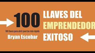 100 Llaves del emprendedor exitoso - Bryan Escobar Audiolibro