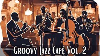 Groovy Jazz Café Vol. 2 | A Musical Coffee Break [Smooth Jazz, Vocal Jazz]