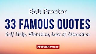 Bob Proctor | 33 Famous Quotes about Self-Help, Vibration and the Law of Attraction