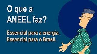 ANEEL – Essencial para a Energia, Essencial para o Brasil