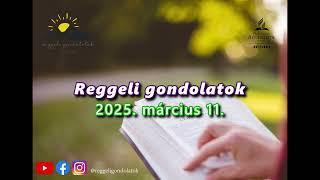 Reggeli Gondolatok - 2025. március 11.