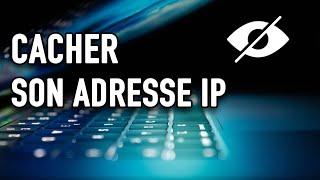 Comment cacher son IP avec un VPN ? Tutoriel 43 secondes