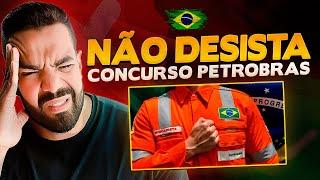 NÃO DESISTA!! Concursos Petrobras/Transpetro 2024