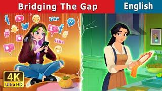 Bridging The Gap Story | Stories for Teenagers | @EnglishFairyTales