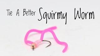 Tie A Better and Easier SQUIRMY WORM - Tutorial