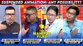 ''SUSPENDED ANIMATION: ANY POSSIBILITY?" on "THE MANIPUR FILES" [24/06/24] [LIVE]