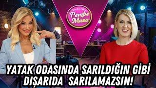 YATAK ODASINDA SARILDIĞIN GİBİ DIŞARIDA SARILAMAZSIN/ ÖZLEM ESRA ADA İLE PEMBE MASA / SEVDA TÜRKÜSEV