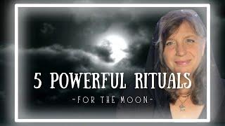 5 Powerful Moon Rituals to use in Daily Witchcraft practice