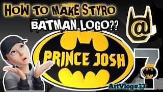 How to make BATMAN LOGO USING STYRO?? | Tutorial |BATMAN THEME | C21 ARTWOROKS TV | ArtVlog#33