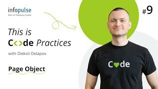 Page Object — 9th Lesson of Code Practices with Infopulse Experts