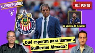 CHIVAS todos los caminos te llevan a GUILLERMO ALMADA, ¿Amaury qué esperas? | Es Así y Punto